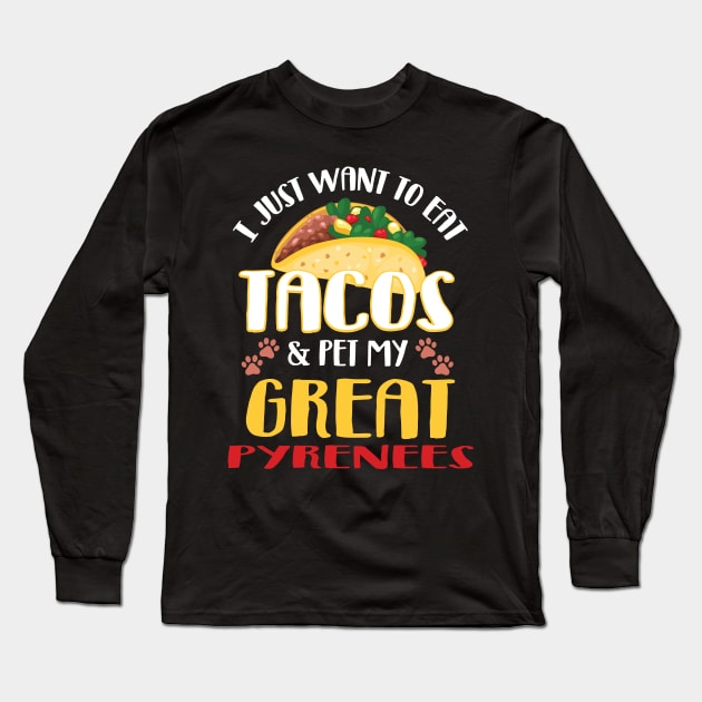 Great Pyrenees Taco Lover Cinco de Mayo Long Sleeve T-Shirt by DarkBruhh